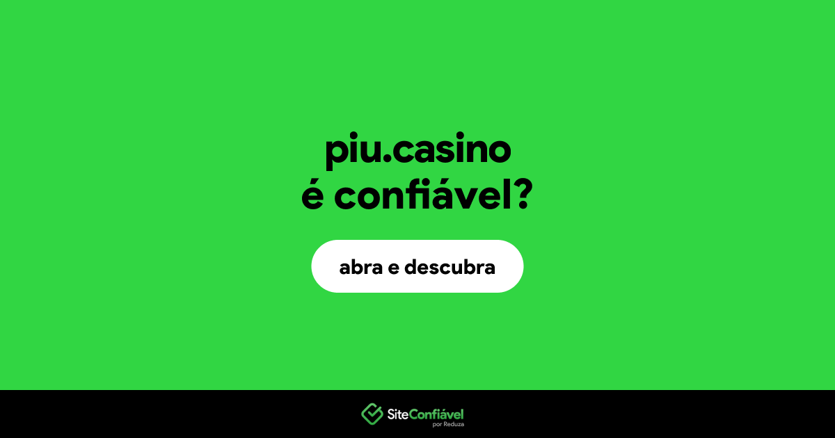 O site piu.casino é confiável?