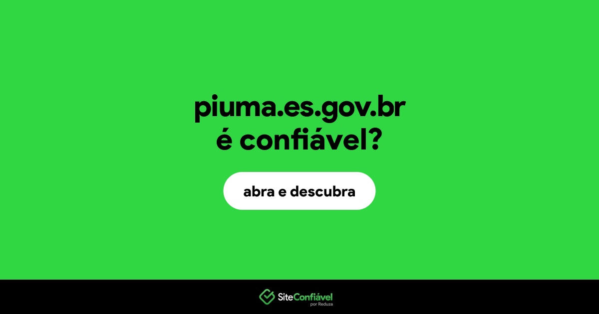 O site piuma.es.gov.br é confiável?