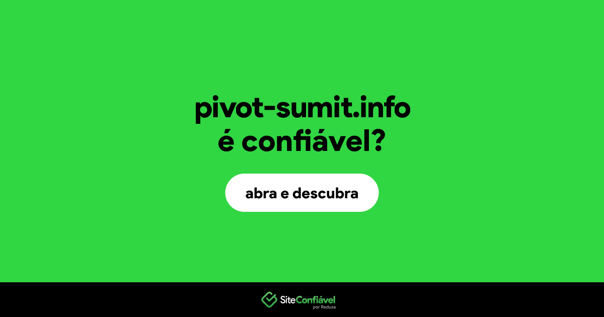 O site pivot-sumit.info é confiável?