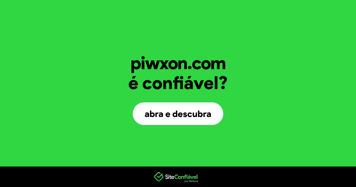 O site piwxon.com é confiável?