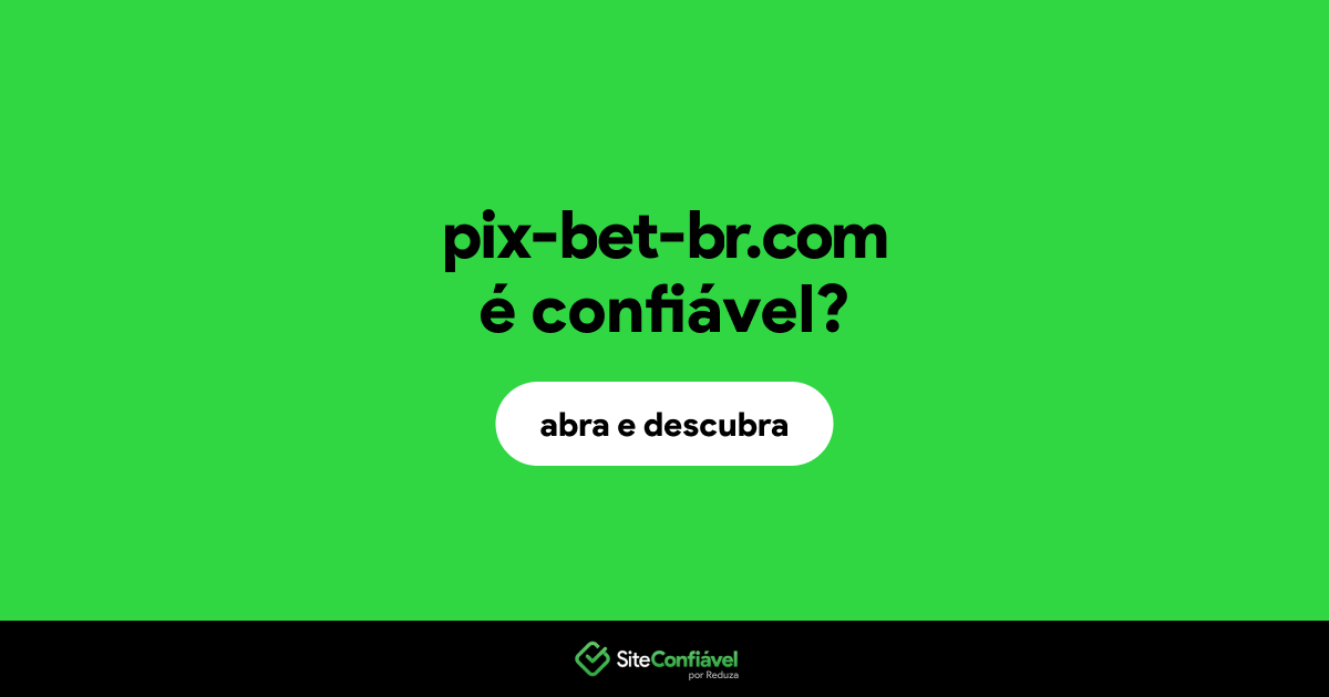 O site pix-bet-br.com é confiável?