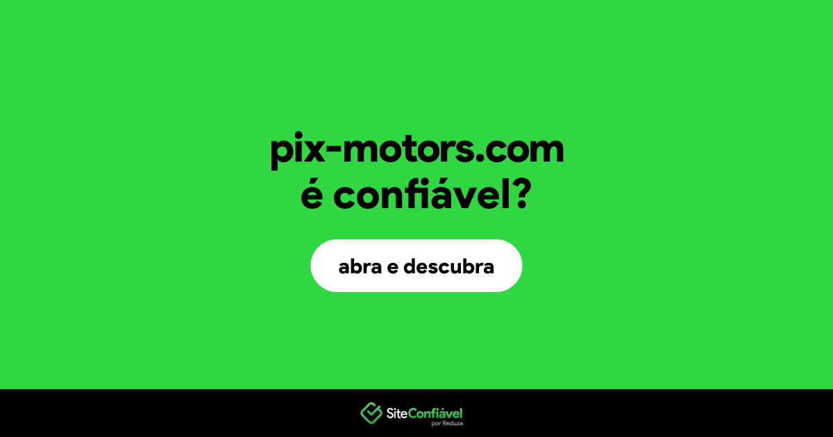 O site pix-motors.com é confiável?