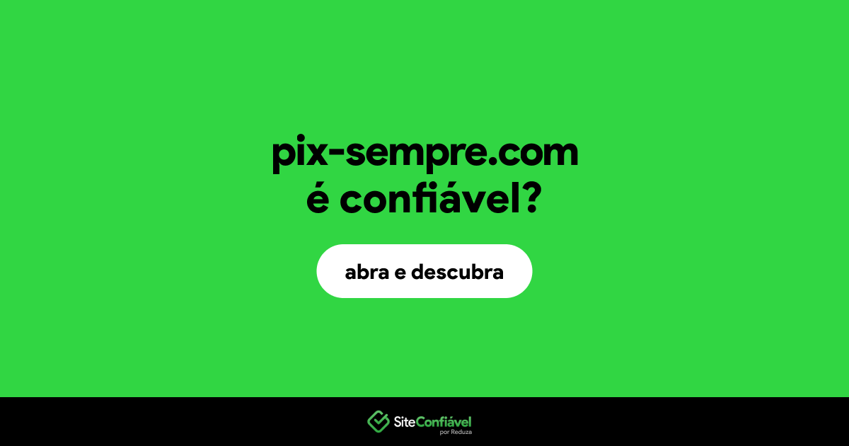 O site pix-sempre.com é confiável?
