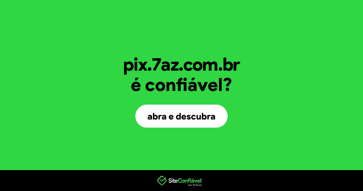 O site pix.7az.com.br é confiável?