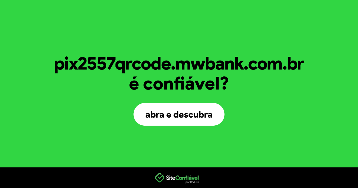 O site pix2557qrcode.mwbank.com.br é confiável?