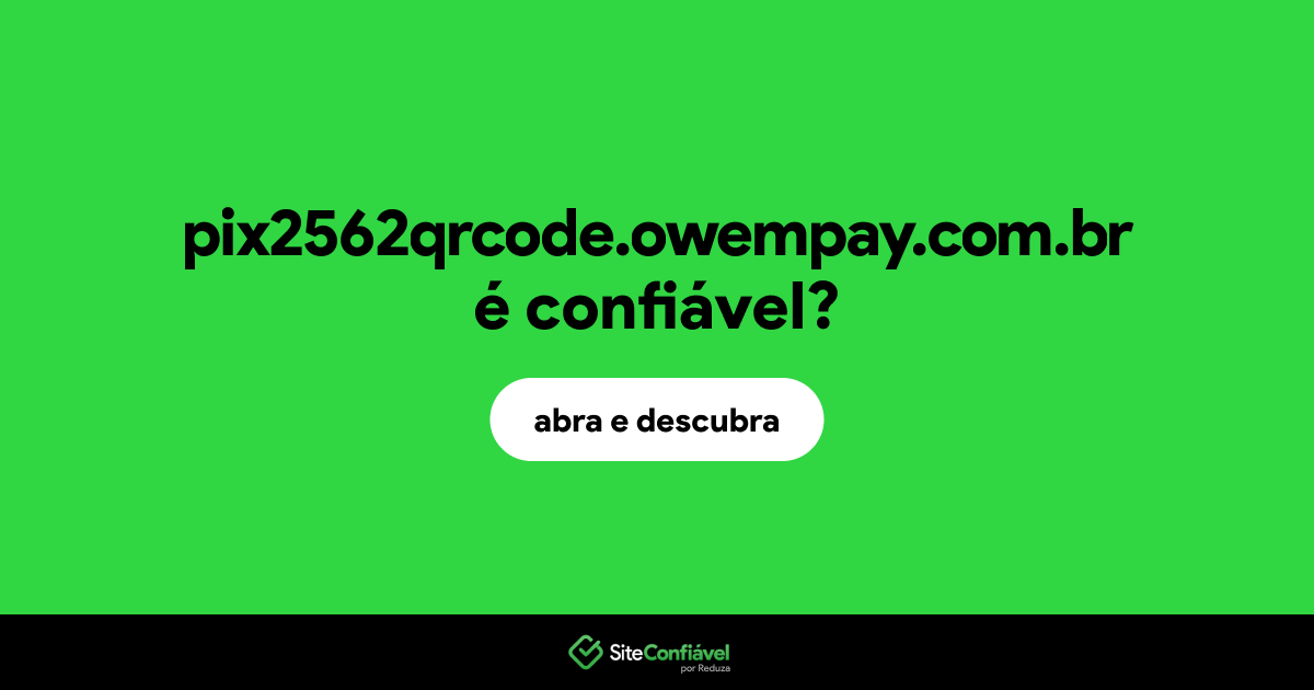 O site pix2562qrcode.owempay.com.br é confiável?
