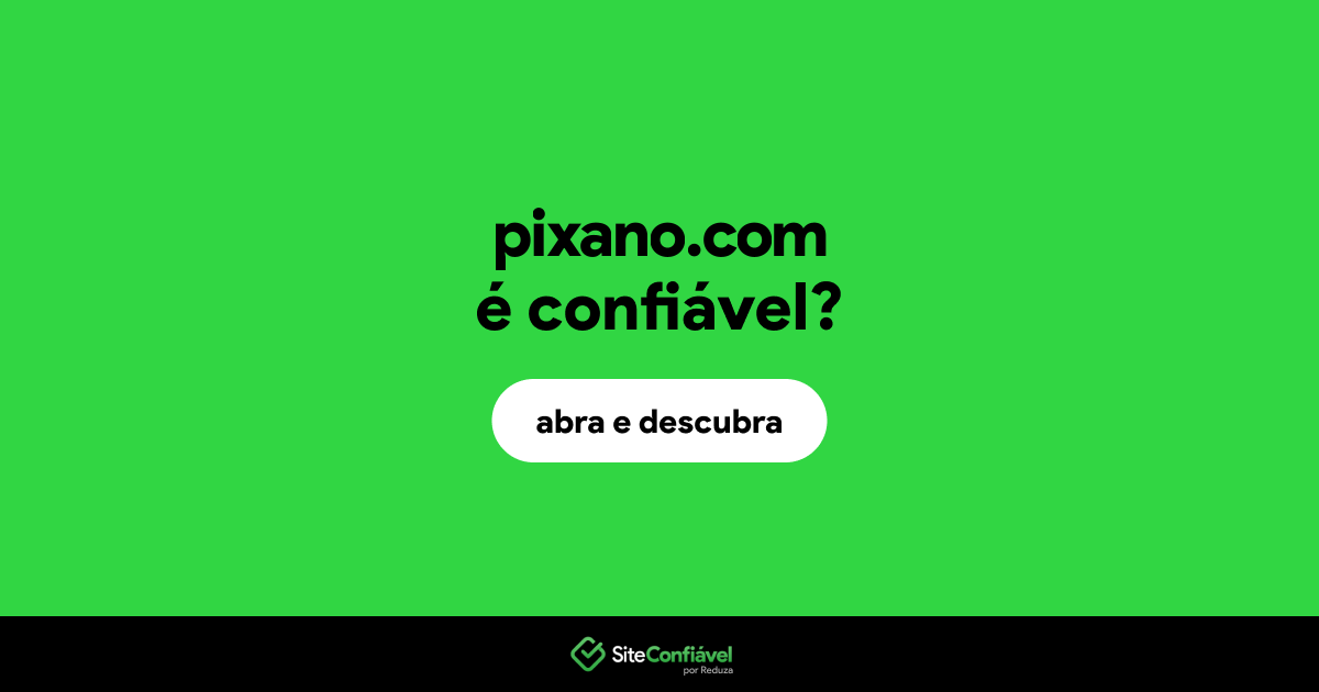 O site pixano.com é confiável?