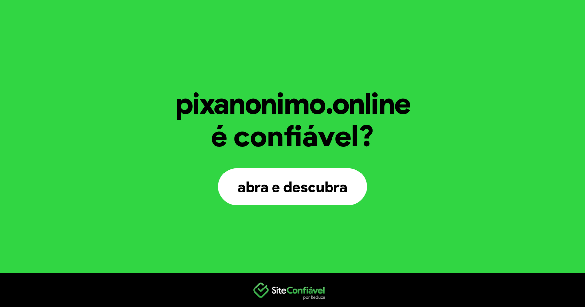 O site pixanonimo.online é confiável?