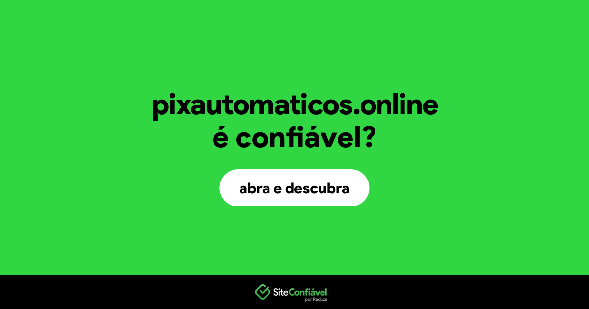 O site pixautomaticos.online é confiável?