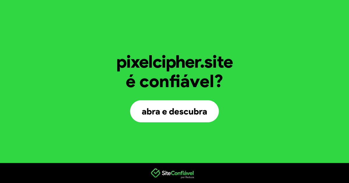O site pixelcipher.site é confiável?