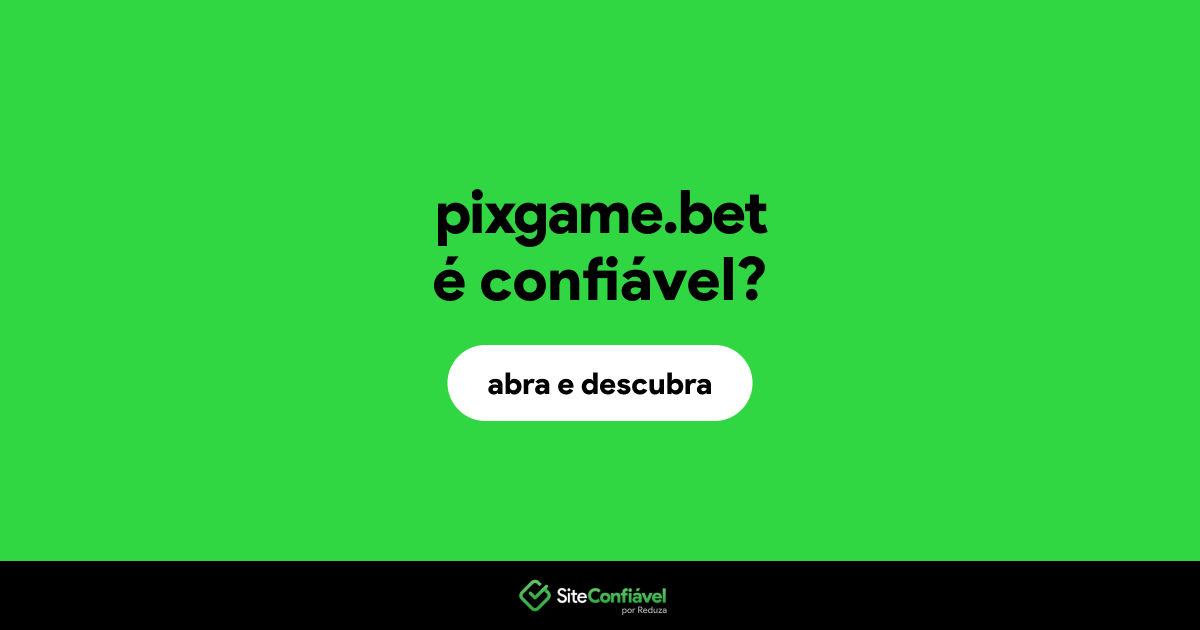 O site pixgame.bet é confiável?