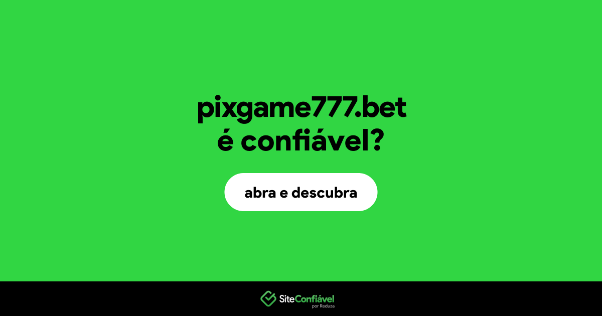 O site pixgame777.bet é confiável?