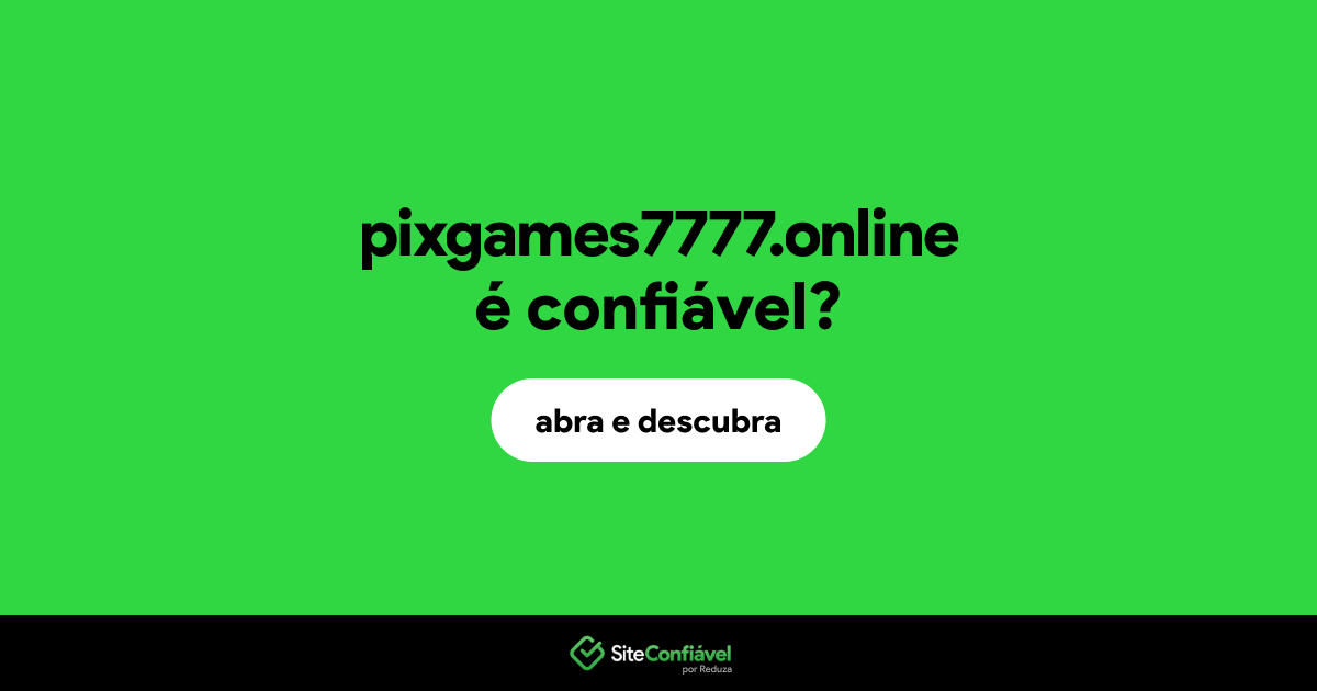 O site pixgames7777.online é confiável?