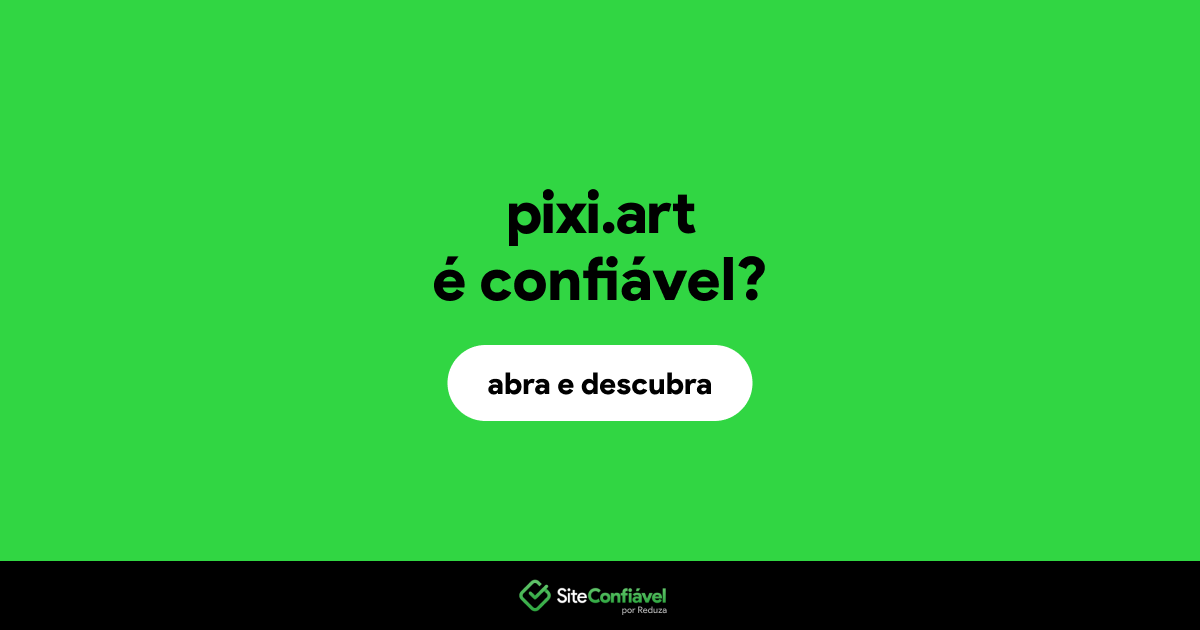 O site pixi.art é confiável?