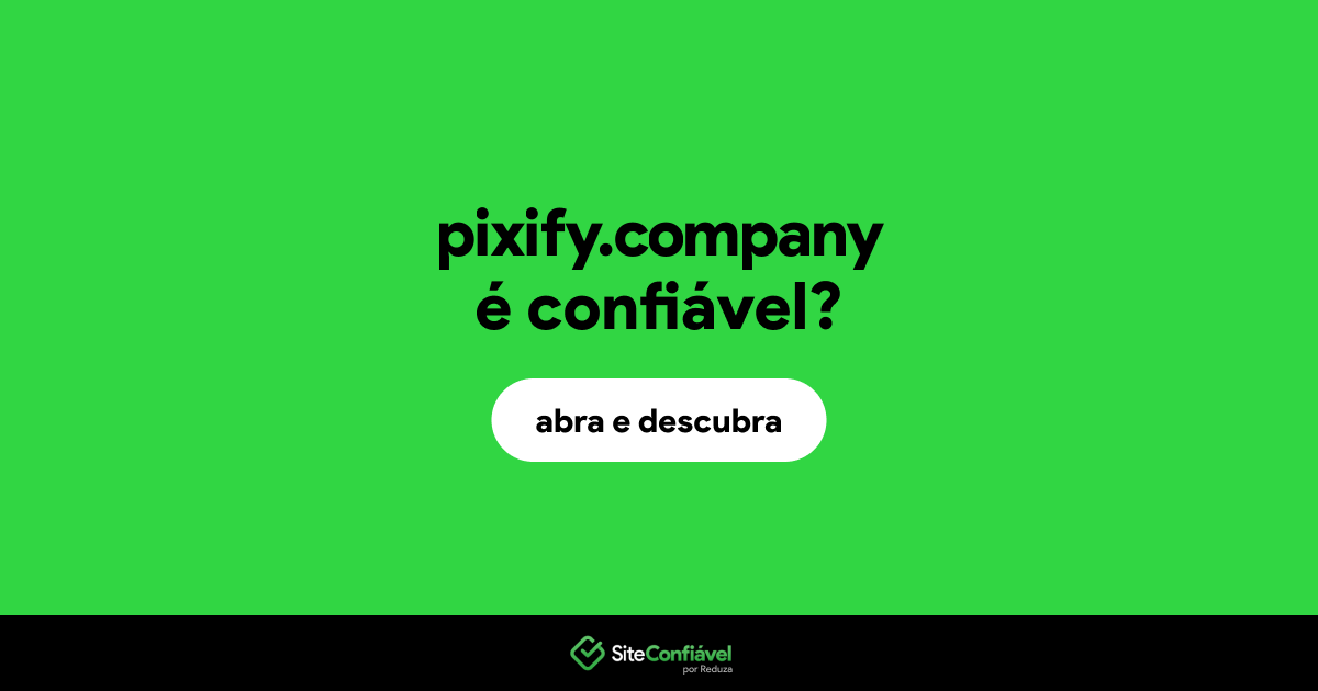 O site pixify.company é confiável?