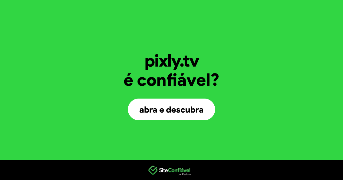 O site pixly.tv é confiável?