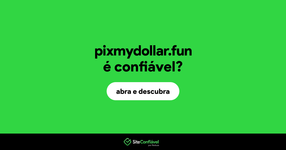 O site pixmydollar.fun é confiável?