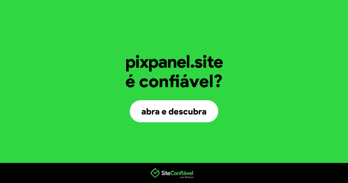 O site pixpanel.site é confiável?