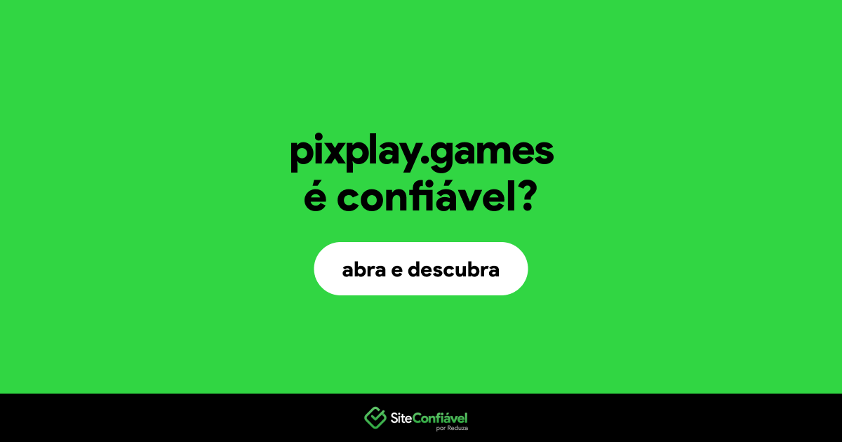 O site pixplay.games é confiável?