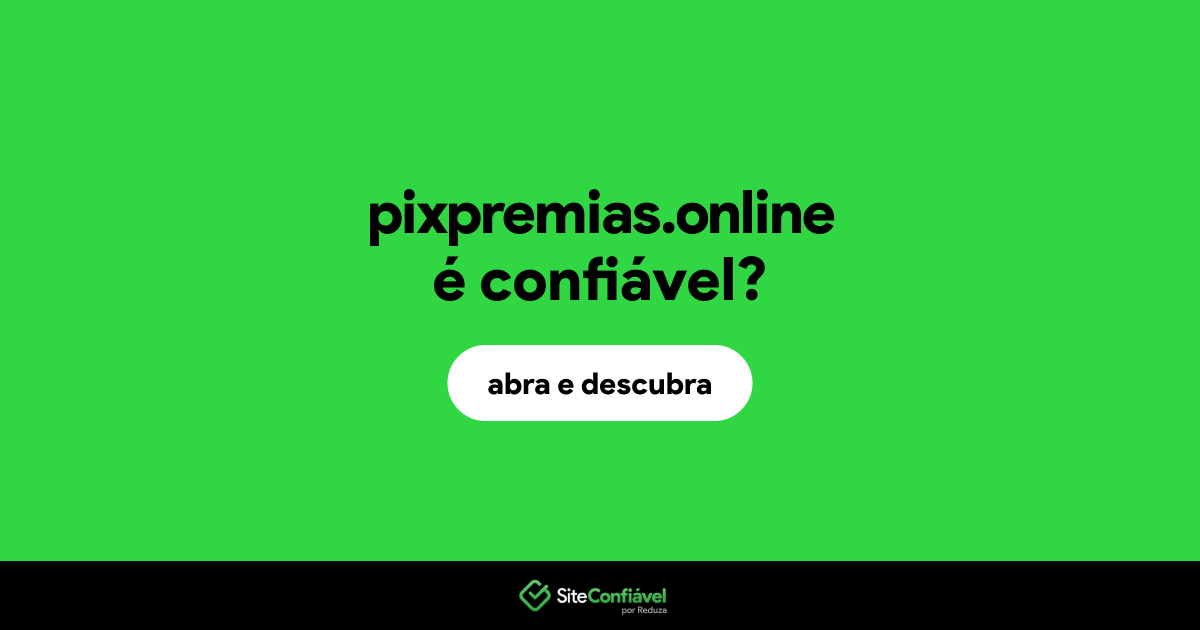 O site pixpremias.online é confiável?