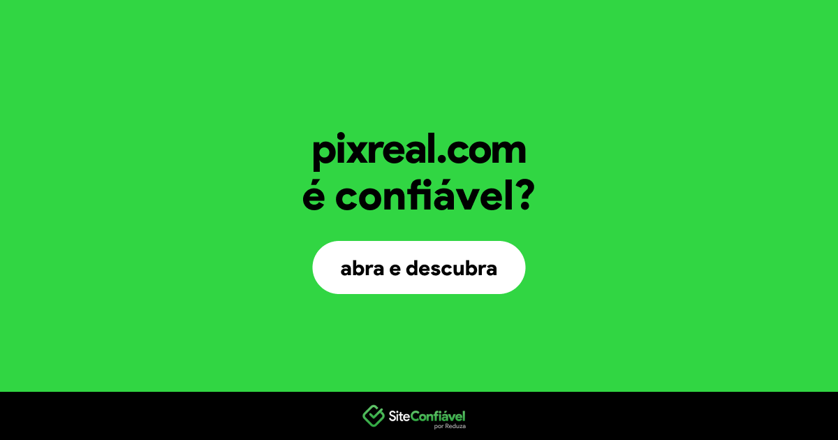 O site pixreal.com é confiável?