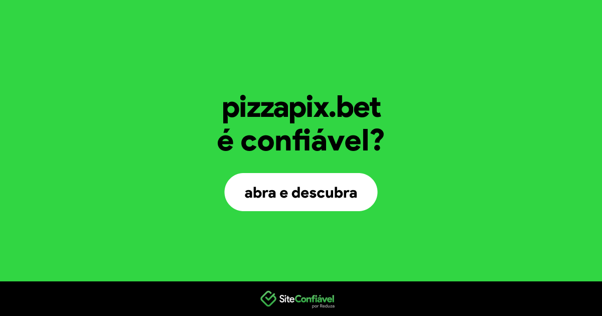 O site pizzapix.bet é confiável?