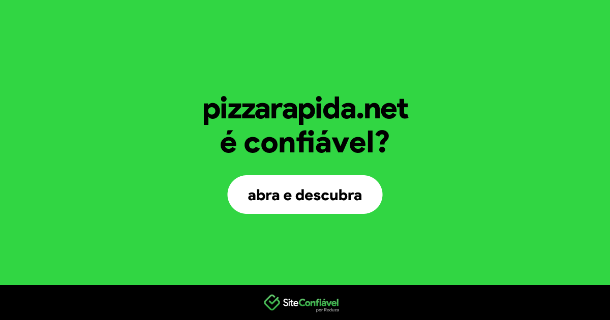O site pizzarapida.net é confiável?