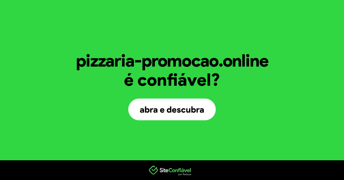 O site pizzaria-promocao.online é confiável?