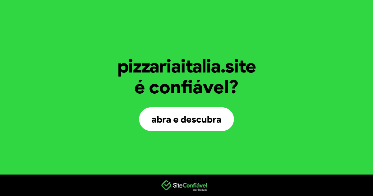 O site pizzariaitalia.site é confiável?
