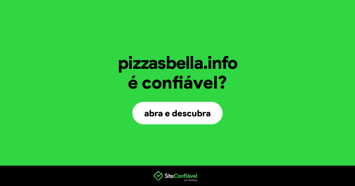 O site pizzasbella.info é confiável?