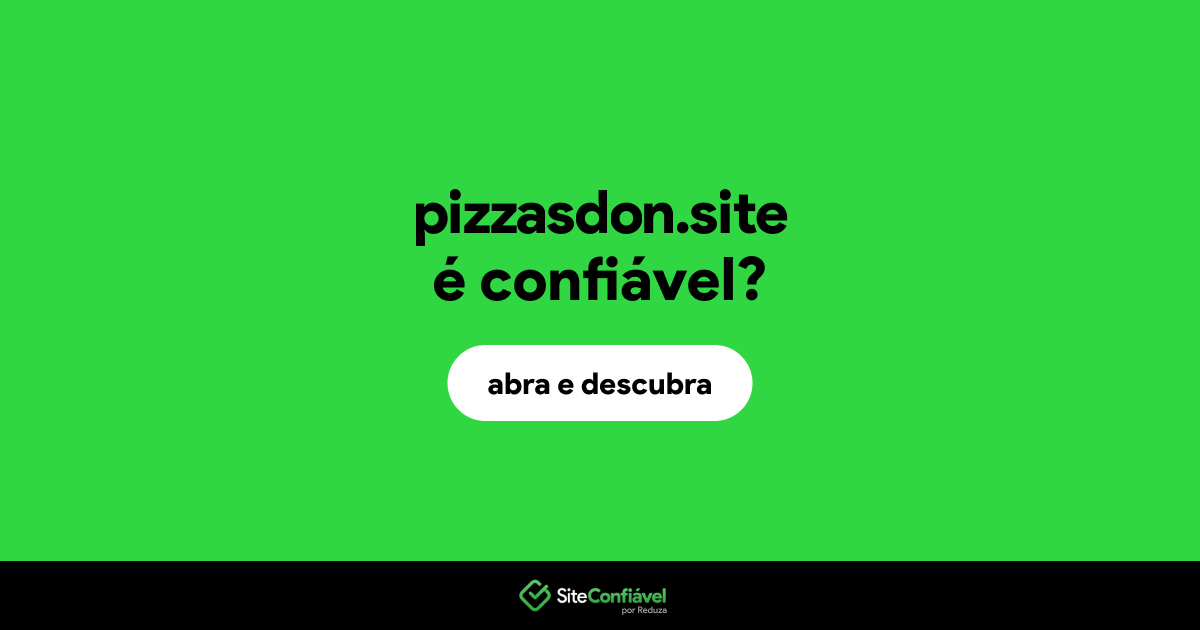 O site pizzasdon.site é confiável?