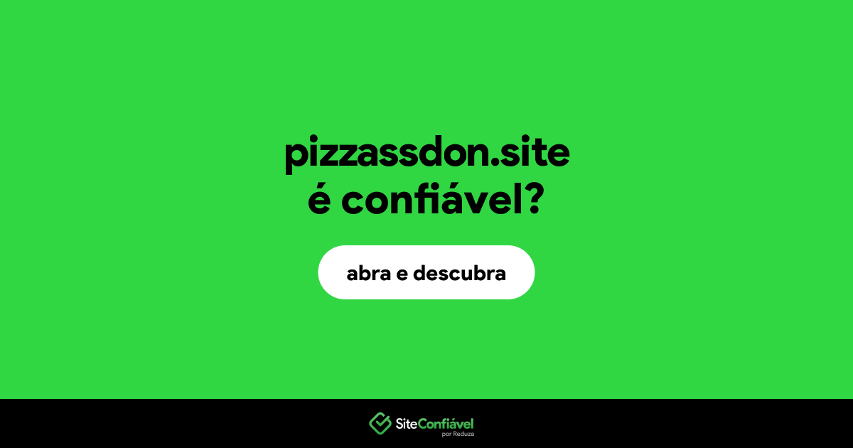 O site pizzassdon.site é confiável?