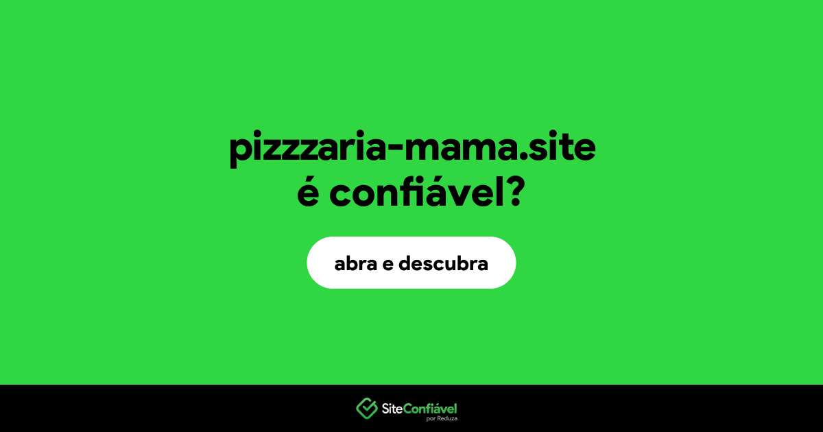 O site pizzzaria-mama.site é confiável?