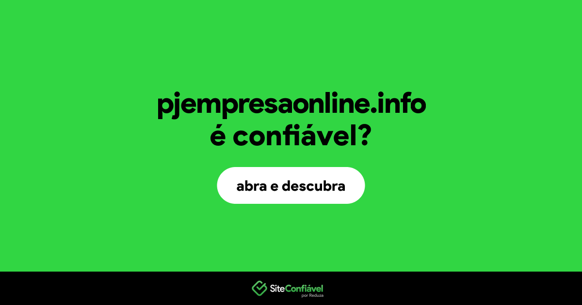 O site pjempresaonline.info é confiável?