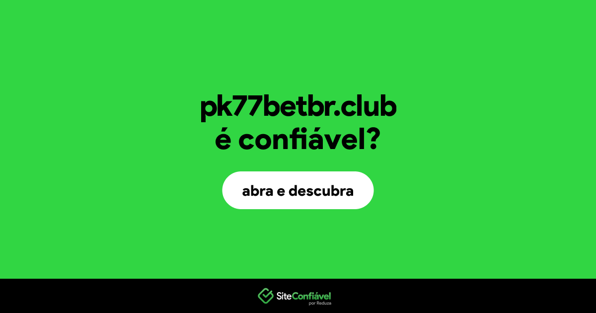 O site pk77betbr.club é confiável?