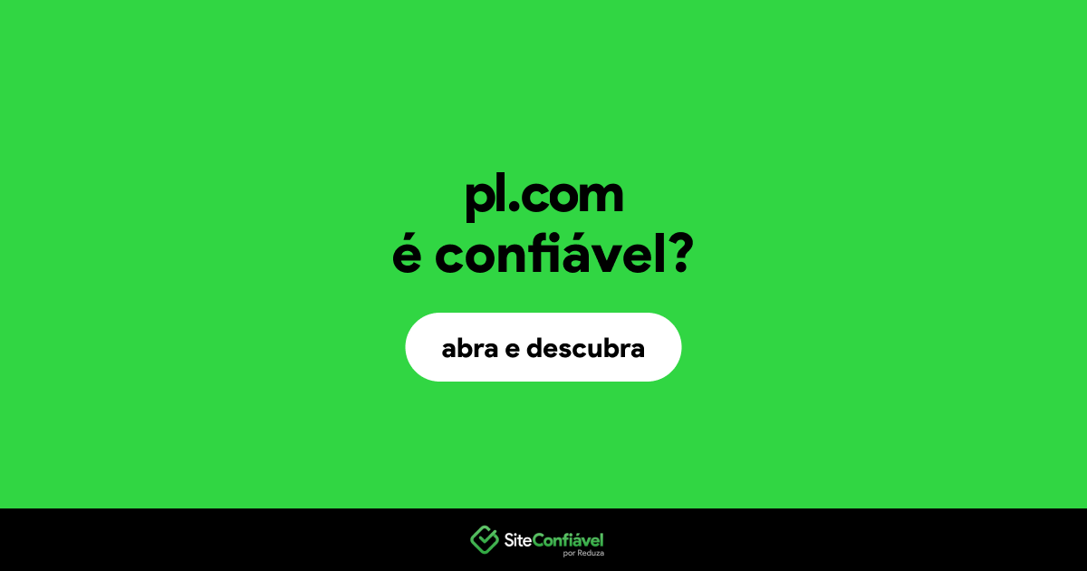 O site pl.com é confiável?
