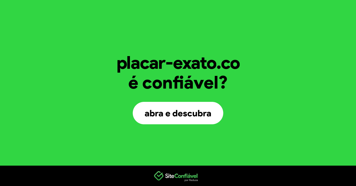 O site placar-exato.co é confiável?
