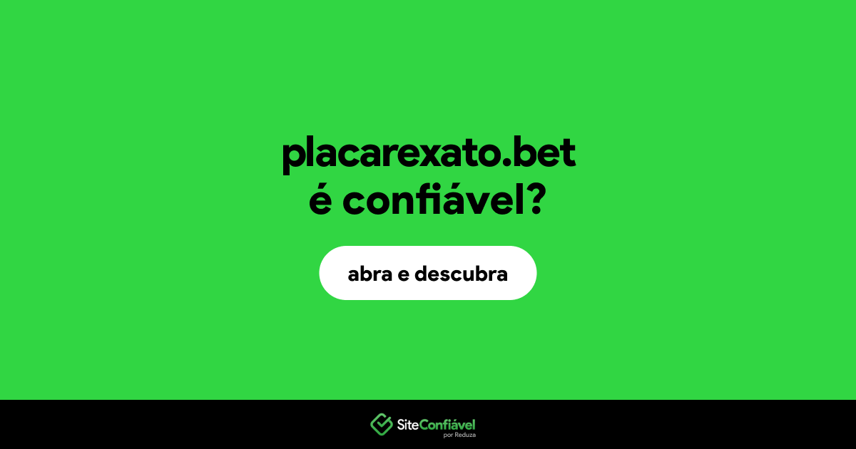 O site placarexato.bet é confiável?