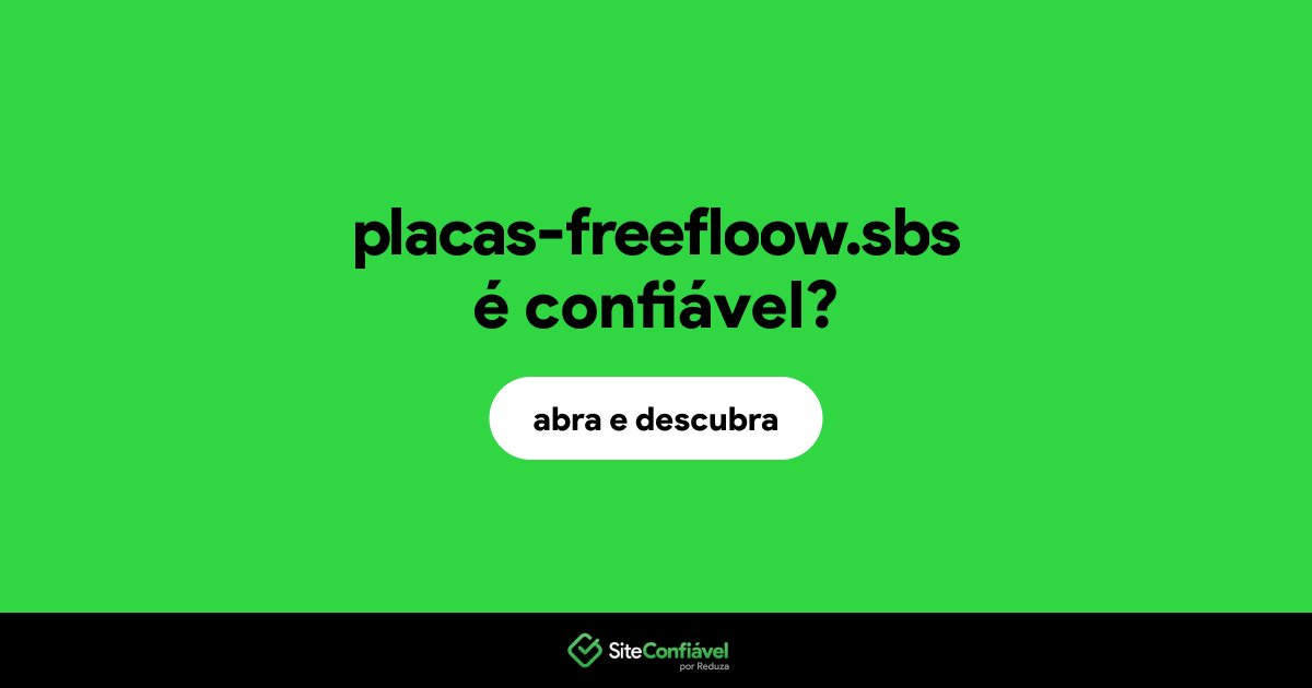 O site placas-freefloow.sbs é confiável?