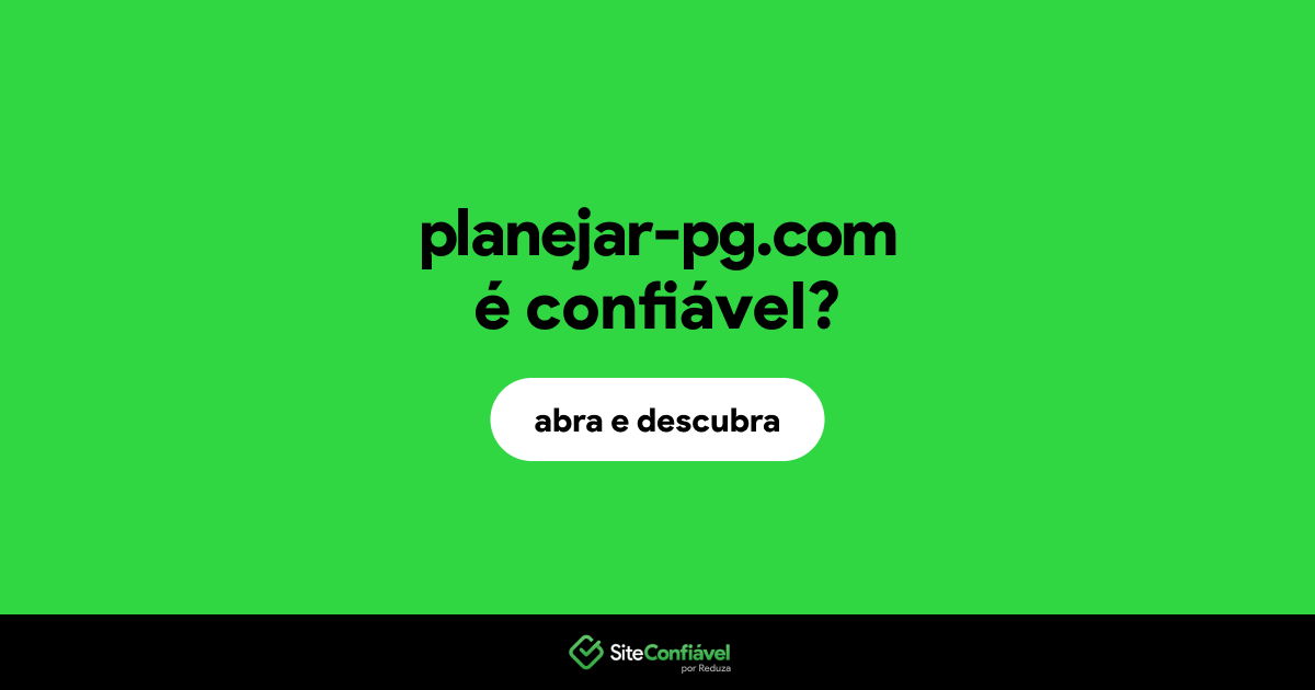 O site planejar-pg.com é confiável?
