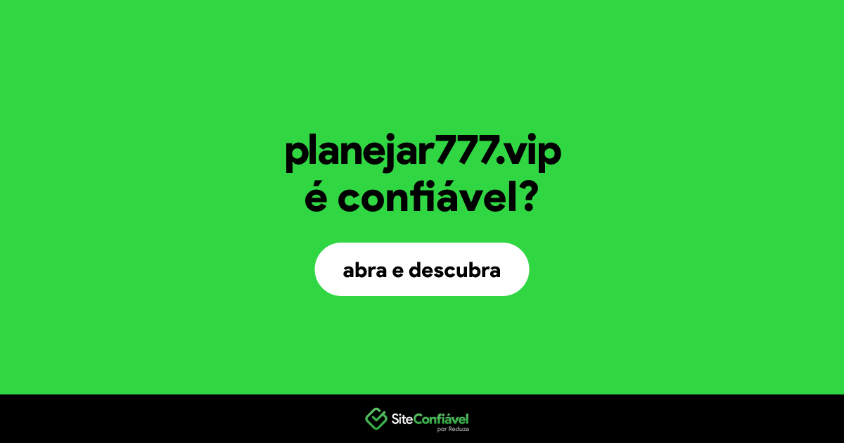 O site planejar777.vip é confiável?