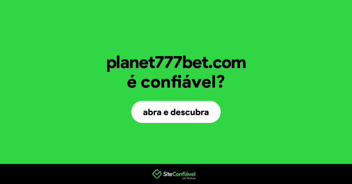 O site planet777bet.com é confiável?
