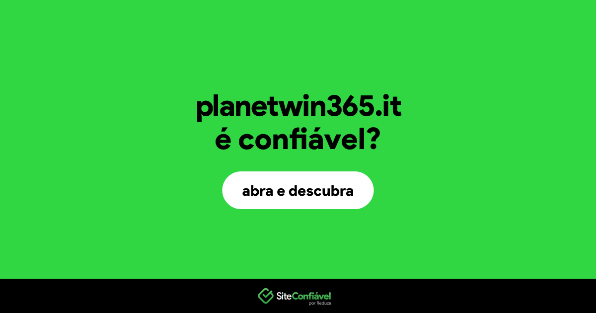 O site planetwin365.it é confiável?