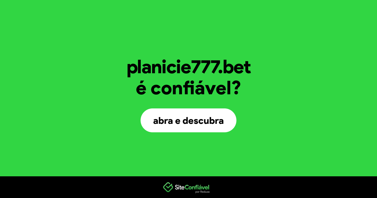 O site planicie777.bet é confiável?