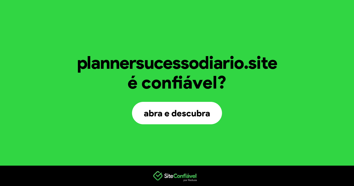 O site plannersucessodiario.site é confiável?