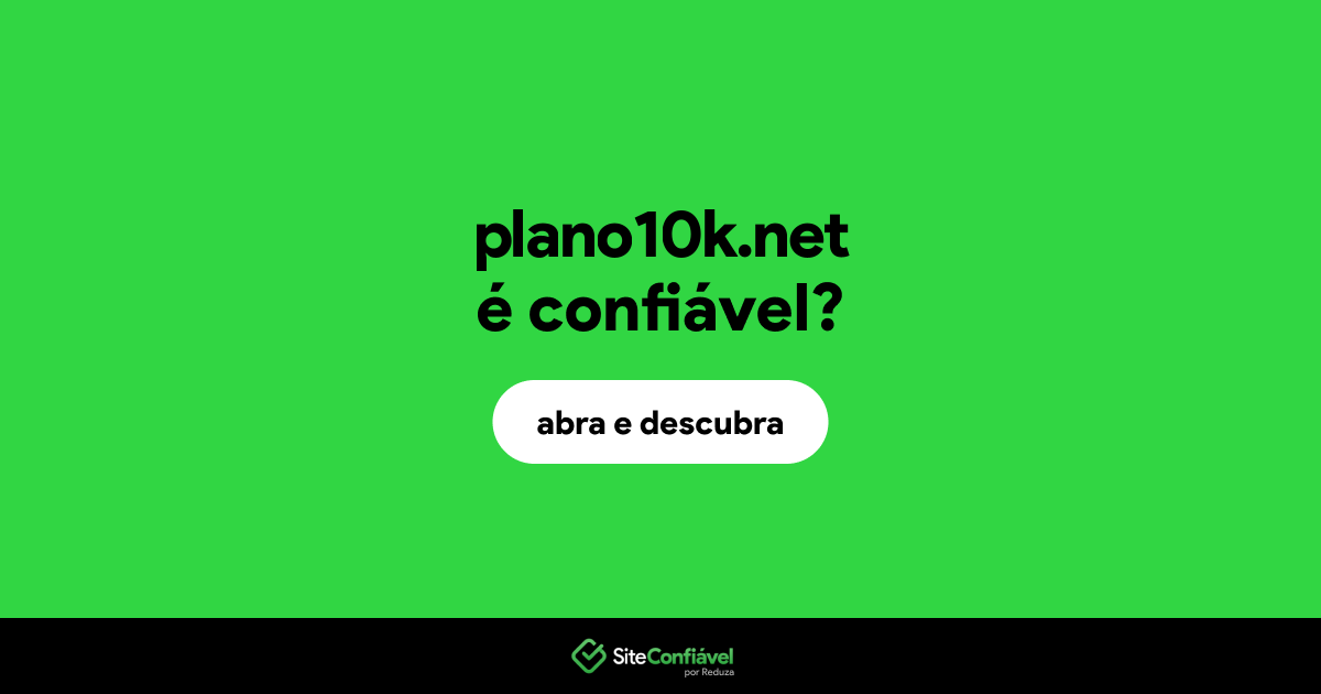 O site plano10k.net é confiável?