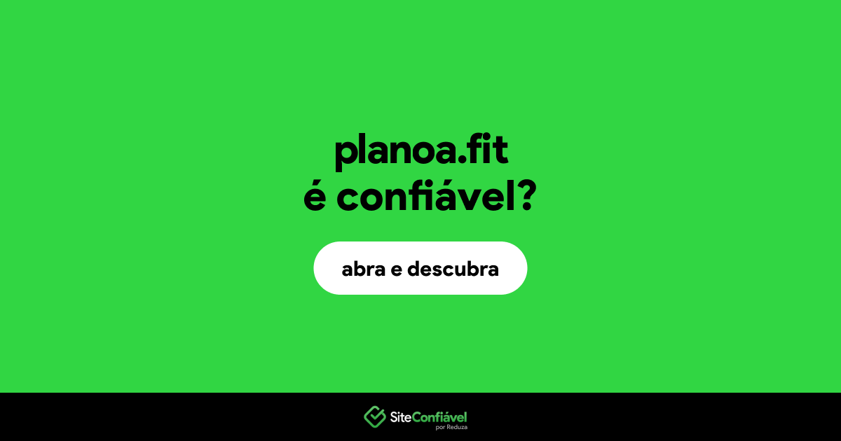 O site planoa.fit é confiável?