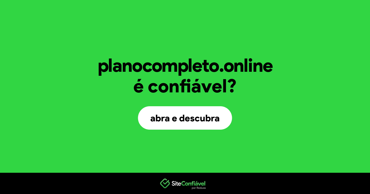O site planocompleto.online é confiável?