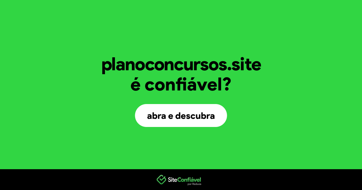 O site planoconcursos.site é confiável?