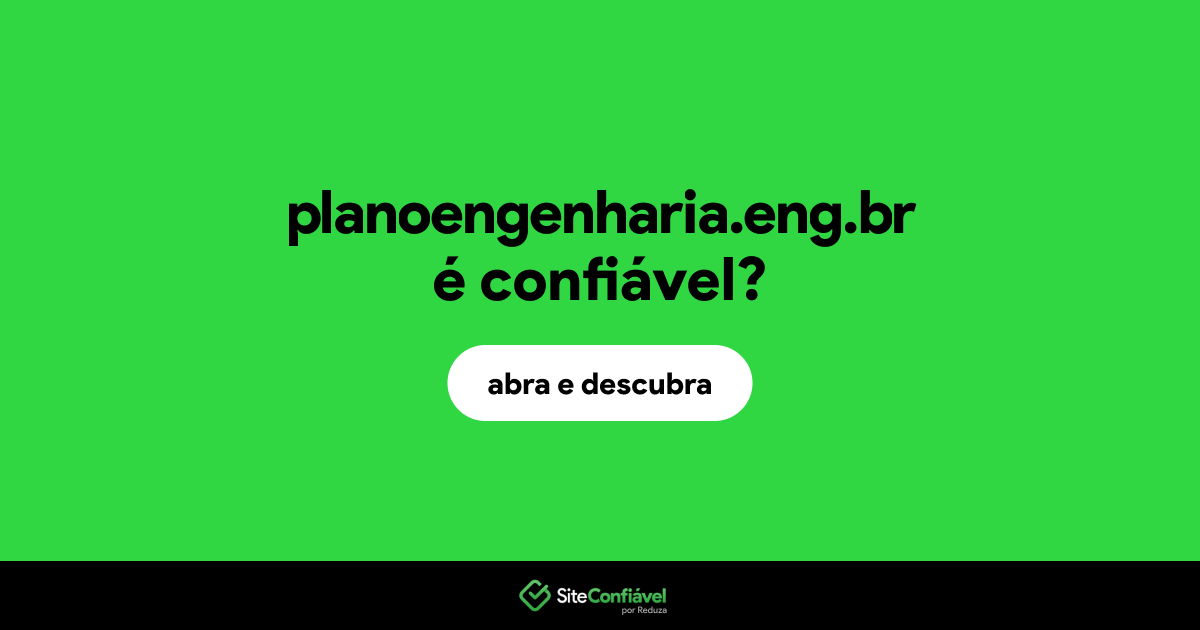 O site planoengenharia.eng.br é confiável?